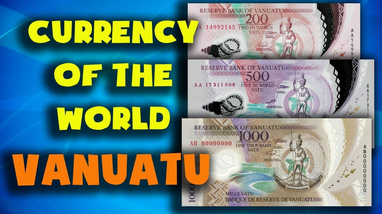 Currency of the world - Vanuatu. Vanuatu vatu. Exchange rates Vanuatu. Vanuatu banknotes and  coins