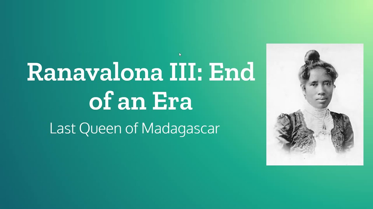 Ranavalona III: End of Madagascar's Monarchy