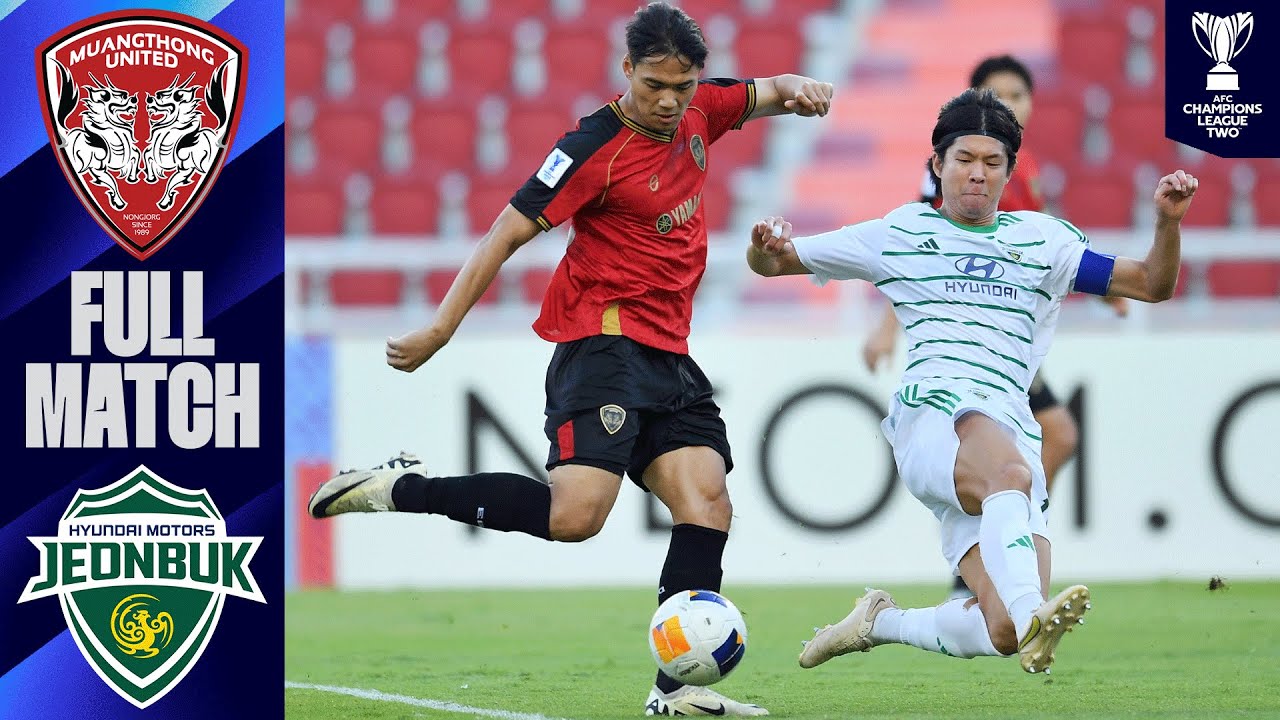 Muangthong United vs. Jeonbuk Hyundai Motors FC | Full Match | AFC Champions League™ Two