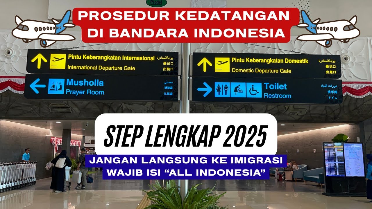 PROSEDUR KEDATANGAN DI BANDARA INDONESIA LENGKAP TERBARU 2025