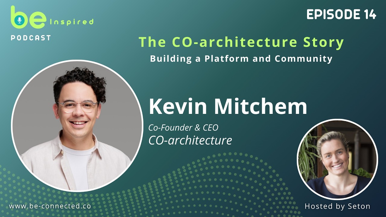 BE Inspired Podcast EP14 - The CO-architecture story - Building a Platform and Community