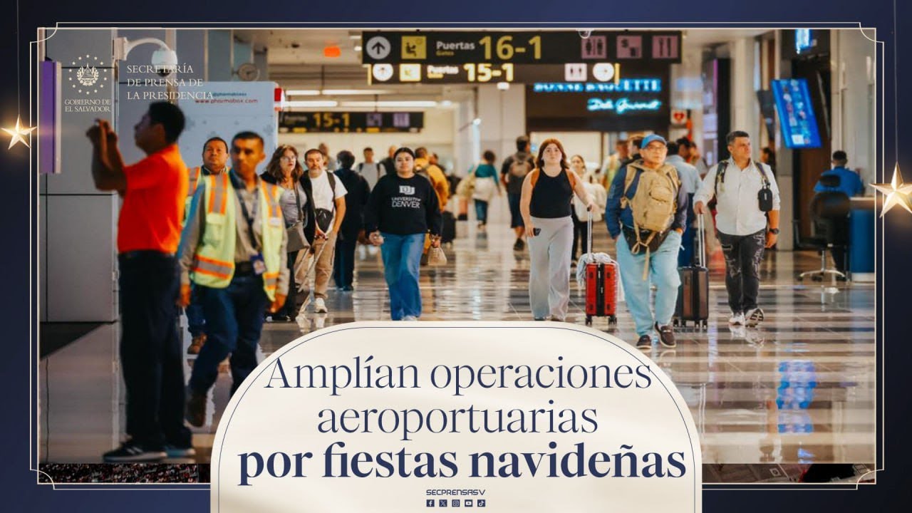 Gobierno del Presidente Nayib Bukele amplía operaciones en el aeropuerto durante Navidad y Año Nuevo