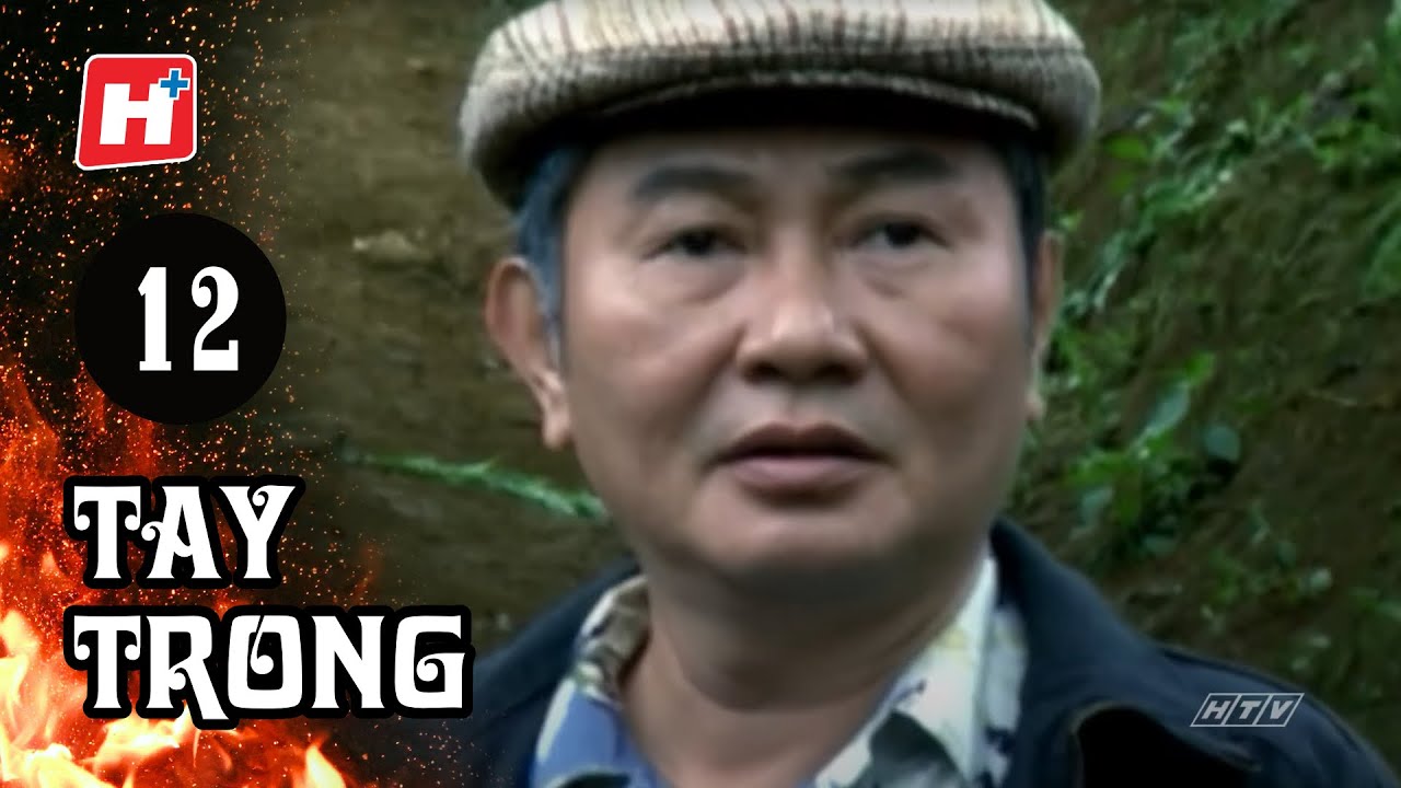 Tay Trong - Tập 12 | HTV Phim Tình Cảm Việt Nam