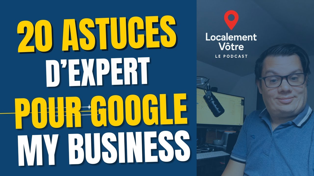 #23 20 astuces d’expert incontournables pour votre visibilité sur Google my business en 2025  !
