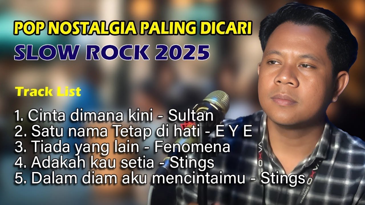 POP NOSTALGIA 2025 - SLOW ROCK - CINTA DIMANA KINI