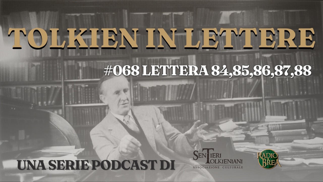 Tolkien in lettere E068 – Lettere 84, 85, 86, 87, 88