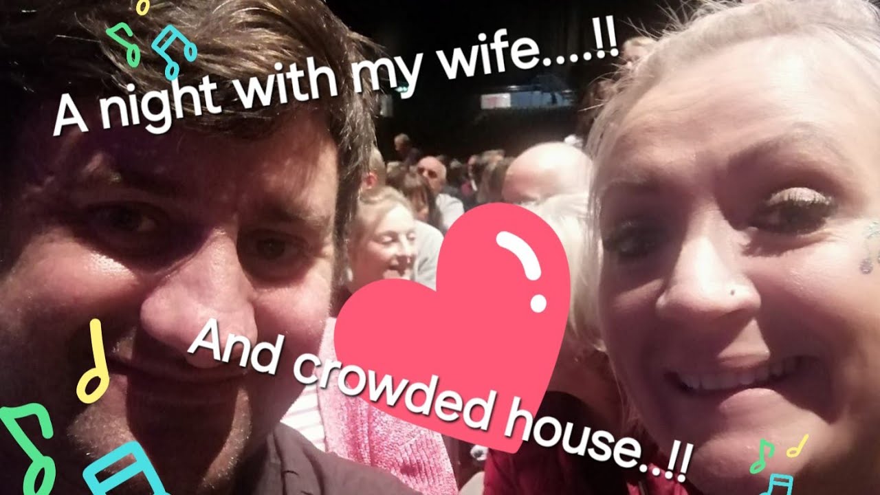 A night out with my wife and crowded house.!