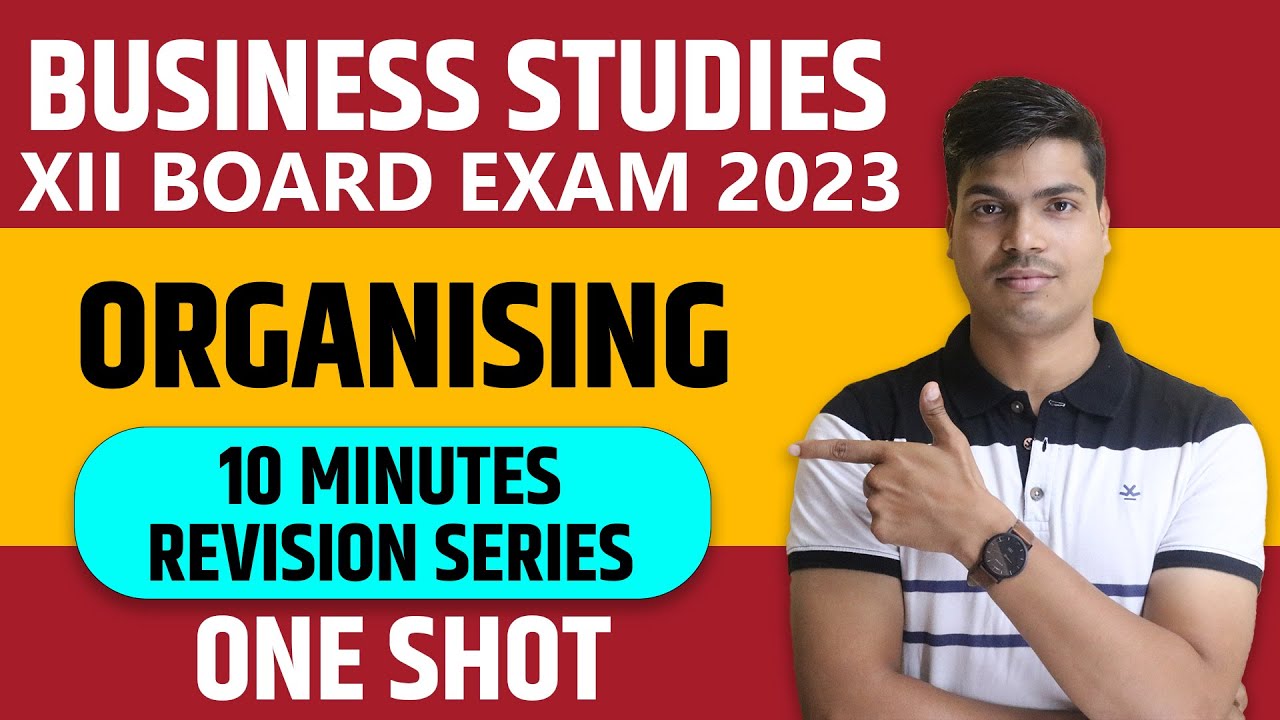 Organising | ONE SHOT | Class 12 Business studies Board exam 2023 | Complete revision in 10 Minutes.