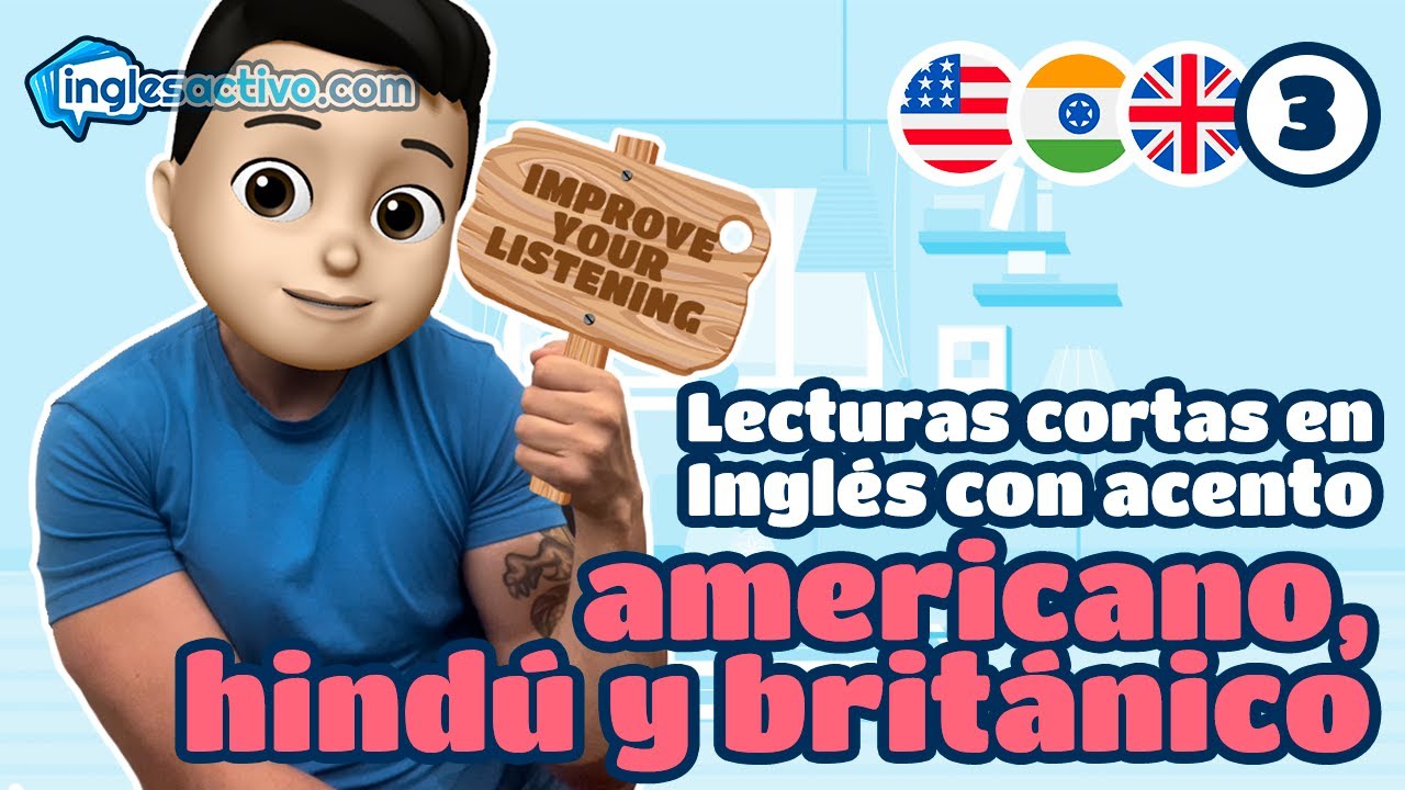 🇺🇸 🇮🇳 🇬🇧  Lecturas cortas en Inglés con 3 diferentes acentos #ShortStories Semana 3