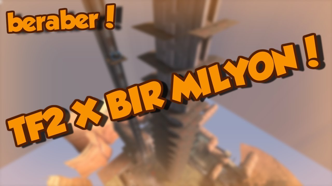 BİR MİLYON MODU! | TF2 Türkçe (Beraber)