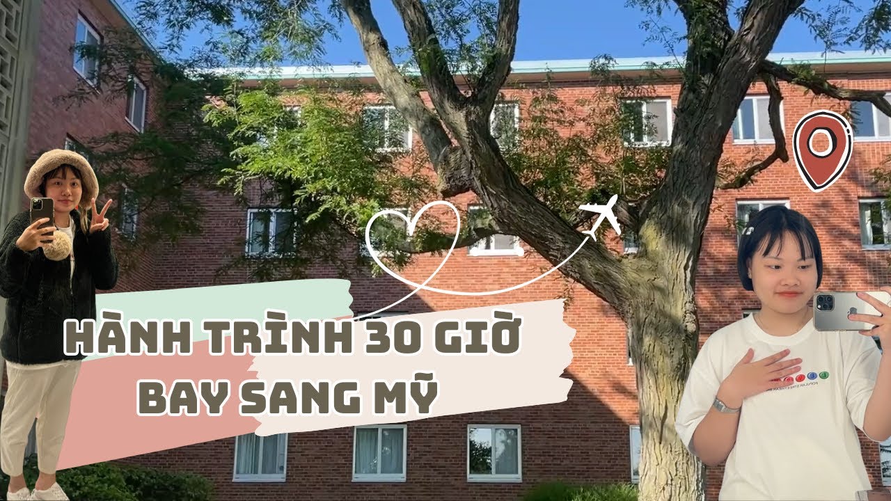 Hành trình 30 giờ bay sang Mỹ 🇺🇸 | Bất ngờ có học bổng FULL RIDE