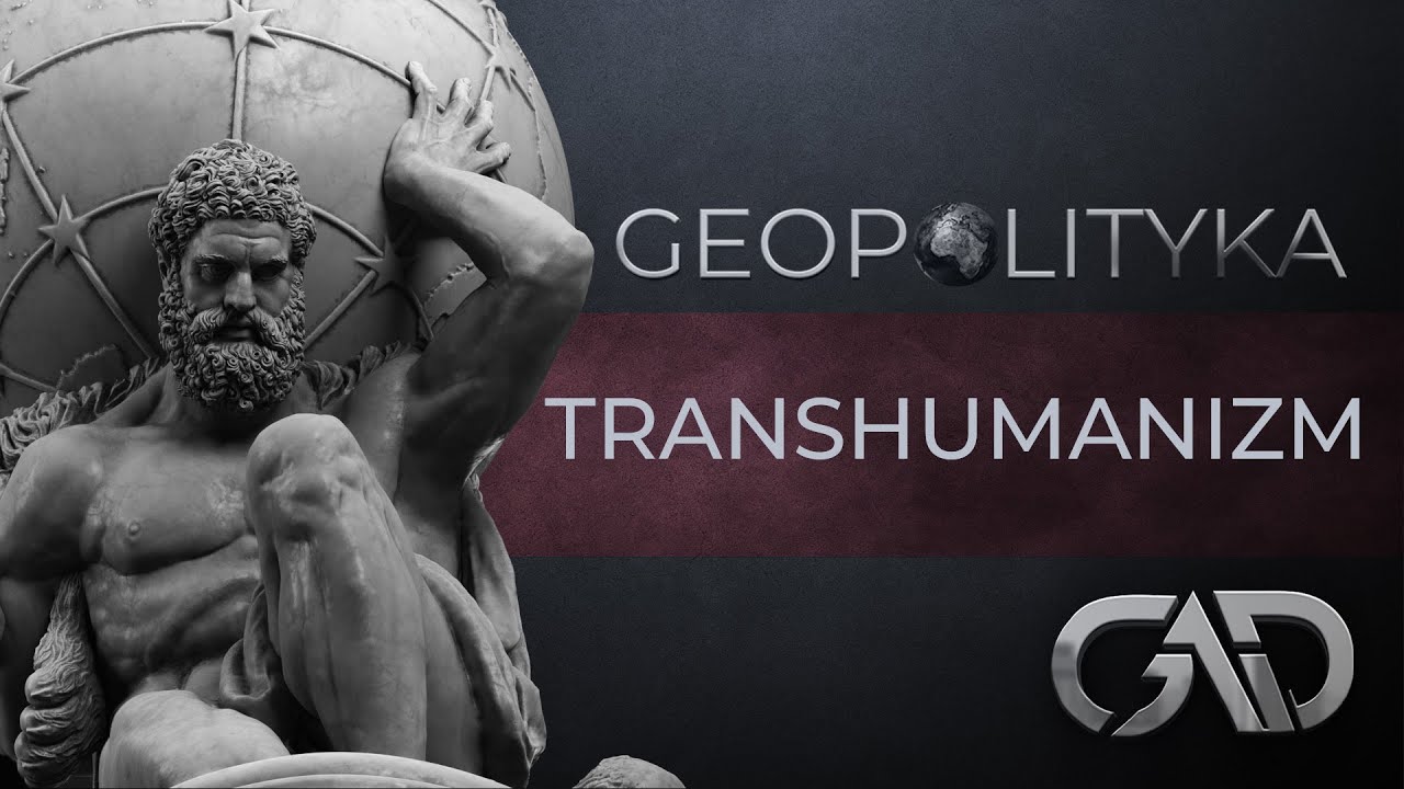 Geopolityka - Ideologia transhumanizmu