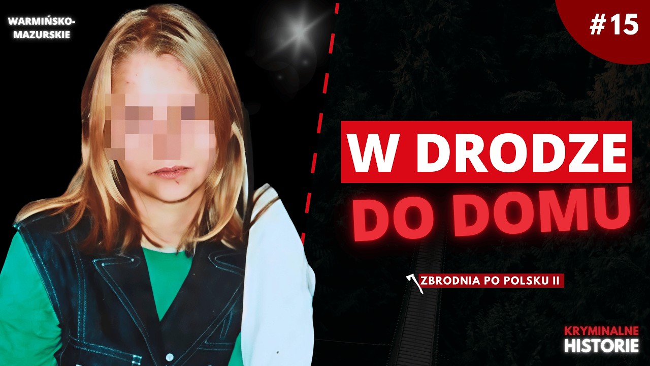 EWELINA NIE WR&Oacute;CIŁA DO DOMU. CO JEJ SIĘ PRZYDARZYŁO? | ZBRODNIA PO POLSKU II #15