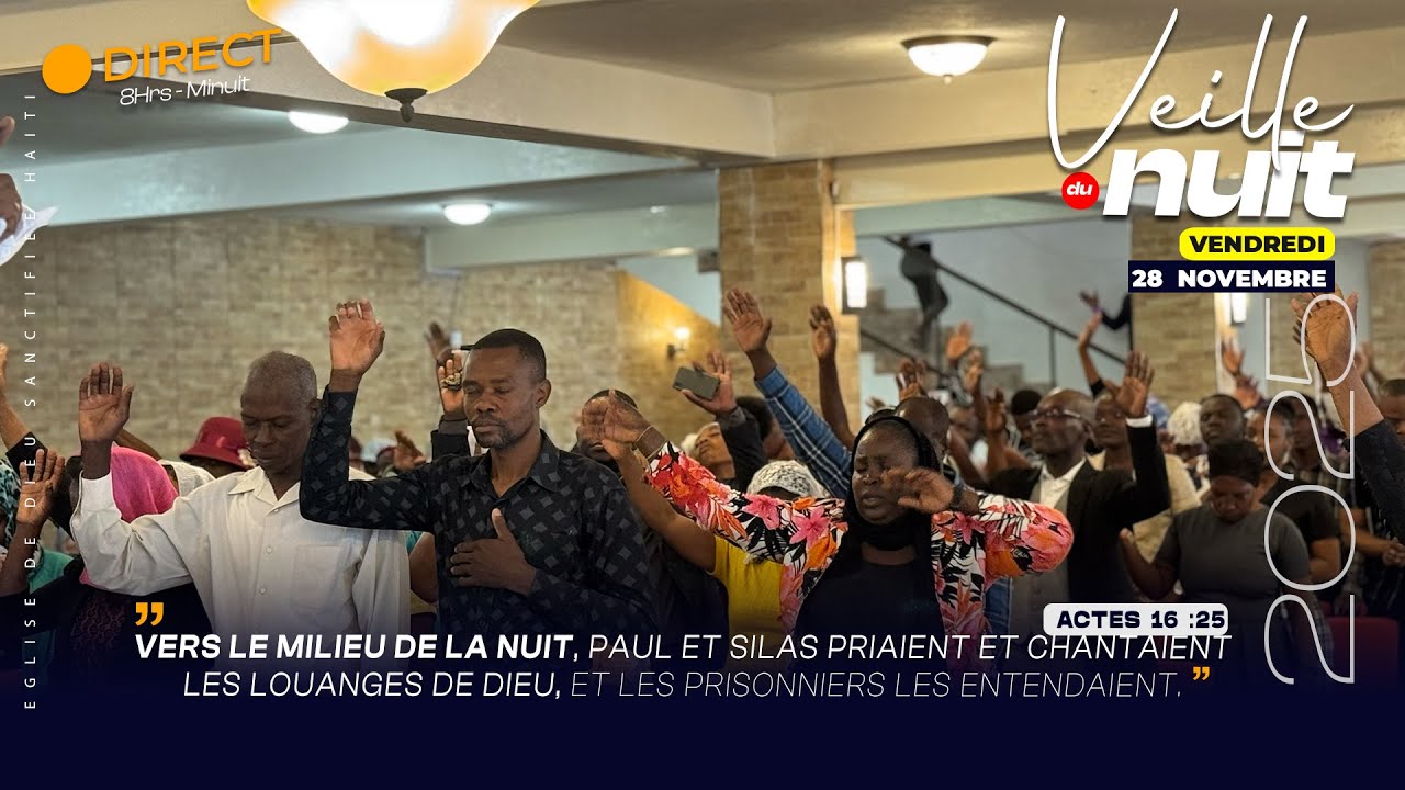 Veille de Nuit - Vendredi 28 novembre 2025 - Eglise de Dieu Sanctifiée Haiti - Pasteur Bigot Luxoner