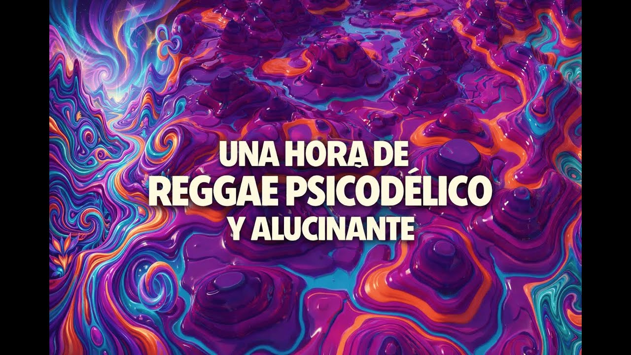 Una hora de reggae psicodelico y alucinante
