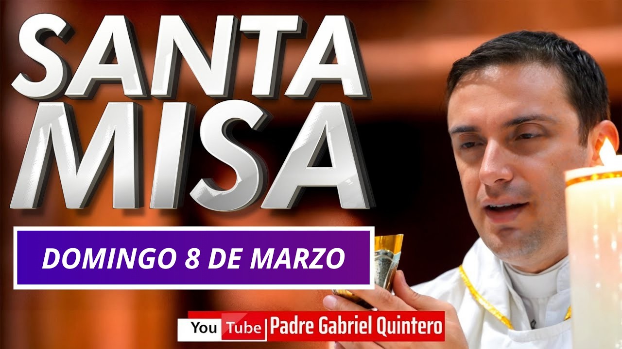 🙏🏻 SANTA MISA DOMINICAL de hoy 8 de Marzo de 2026 | Padre Gabriel Quintero 🙏