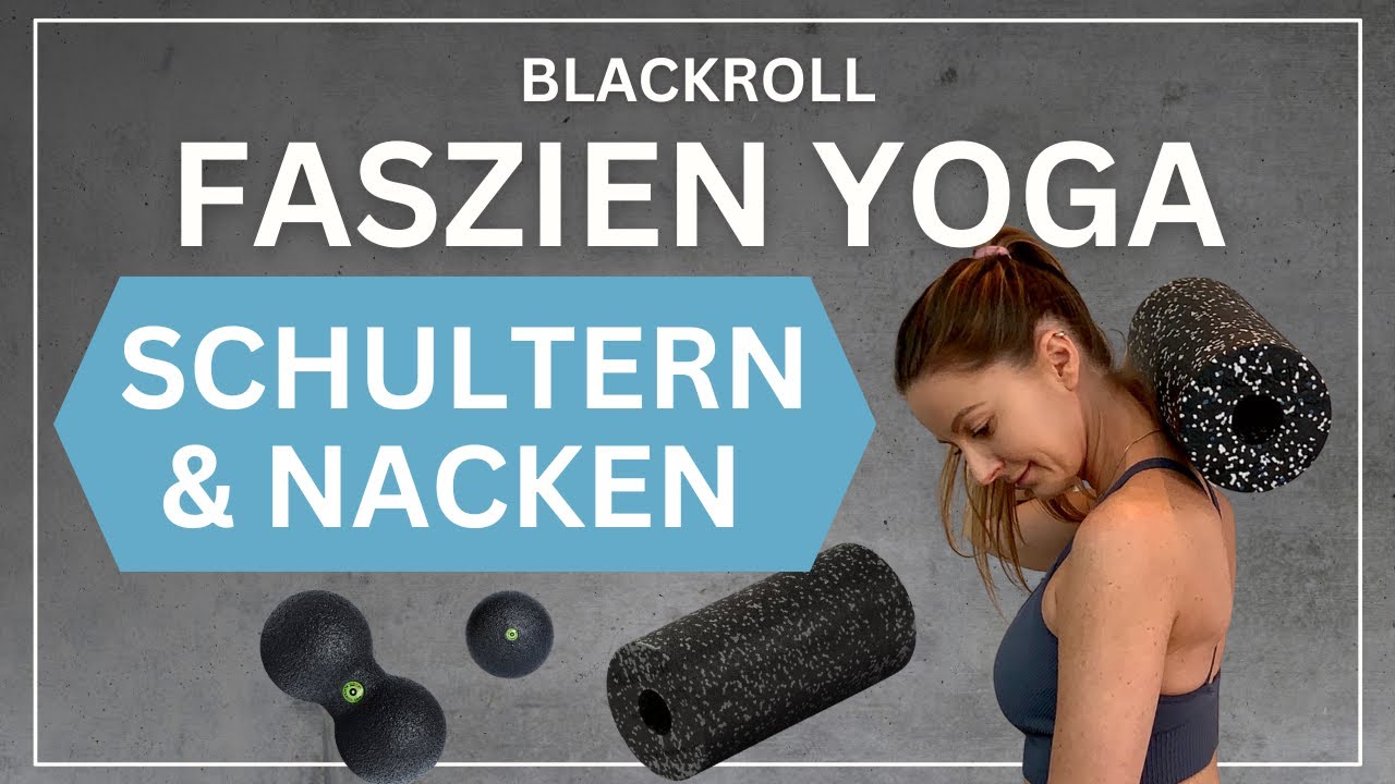 Faszientraining | Faszien Yoga für Schultern & Arme | Blackroll