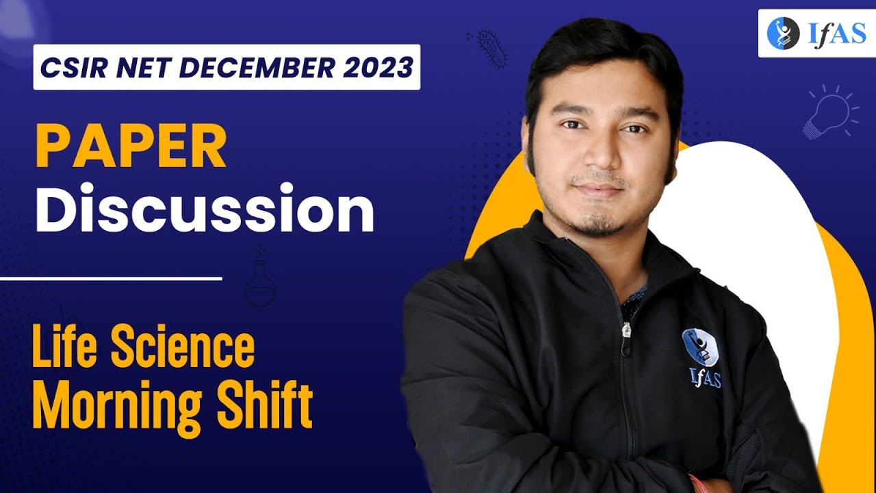 Life Science Morning Shift | Paper Discussion | CSIR NET December 2023 | IFAS