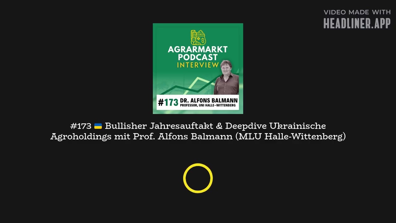 #173 🇺🇦 Bullisher Jahresauftakt & Deepdive Ukrainische Agroholdings mit Prof. Alfons Balmann...