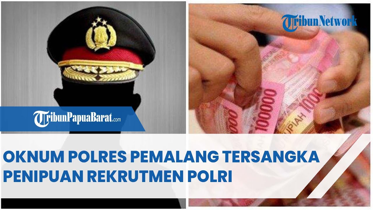 OKNUM POLRES PEMALANG TERSANGKA PENIPUAN REKRUTMEN POLRI