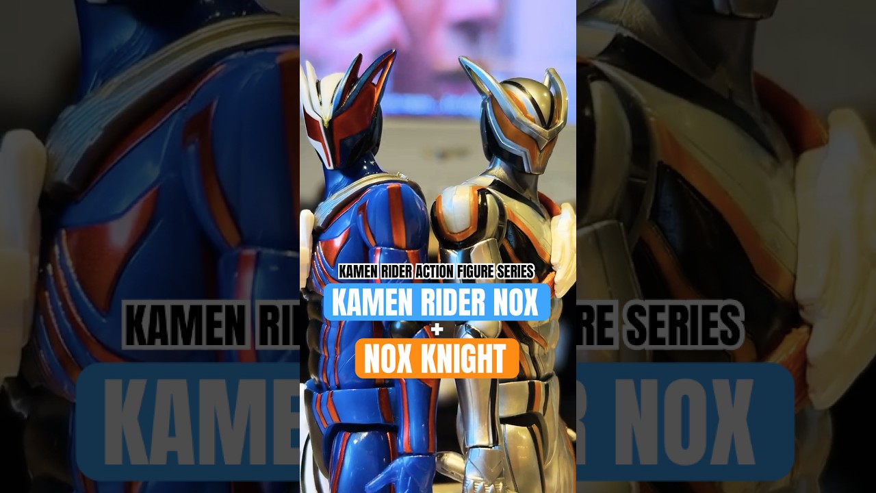 Nox Knight and Kamen Rider Nox Review 