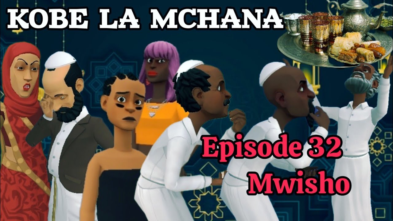 KOBE LA MCHANA.|Episode 32 Mwisho|