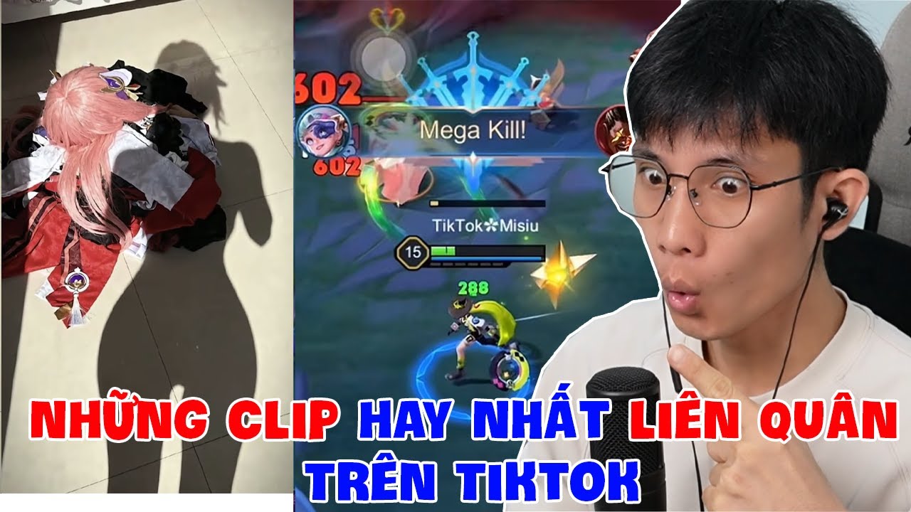 Không thể rời mắt với những clip hay nhất Tiktok Liên Quân (P412)