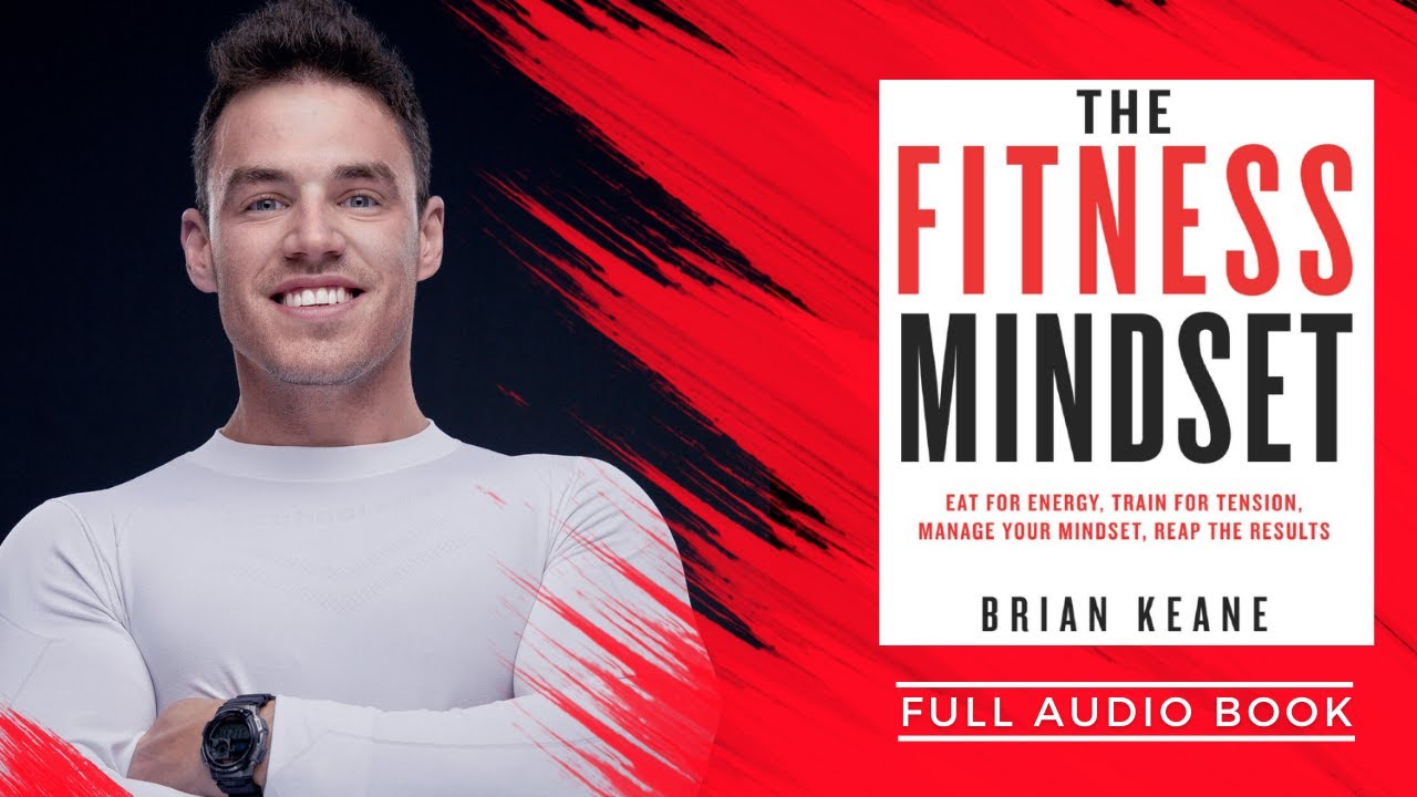 The Fitness Mindset | Audiobook by brian keane | Hacks That Everyone Should Know | Health Conscious