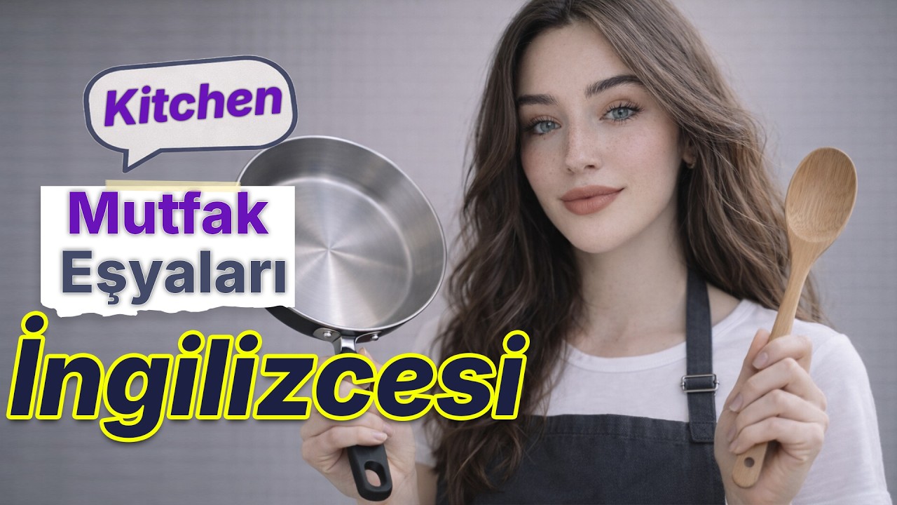 İngilizce Öğreniyorum | Mutfakta Kullanılan Kelimeler