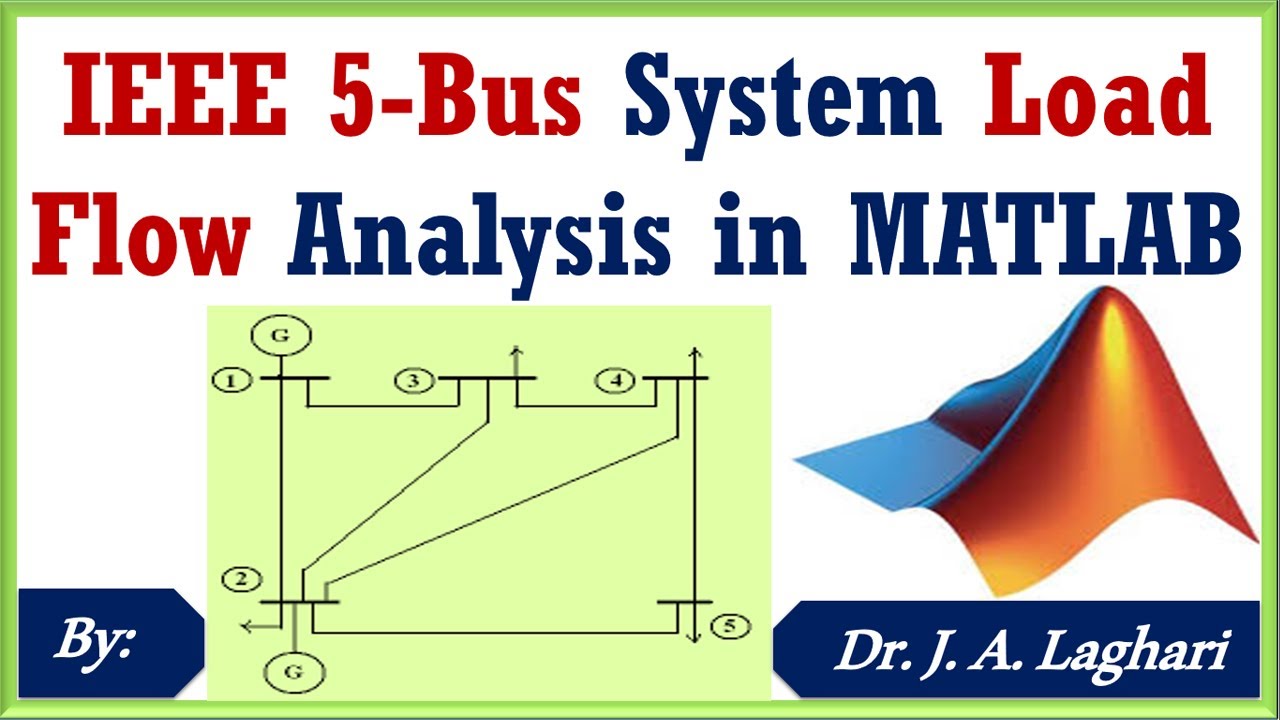 How To Solve Load Flow Analysis of IEEE 5-Bus System in MATLAB | Dr. J. A. Laghari