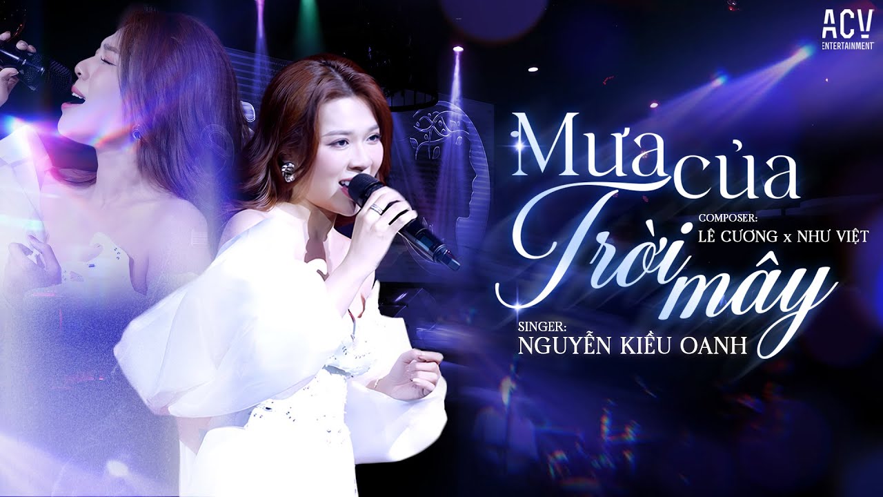 MƯA CỦA TRỜI MÂY - Nguyễn Kiều Oanh Đốn Tim Khán Giả Với Giọng Ca Nội Lực ♫ Anh Muốn Khoảng Cách Hai