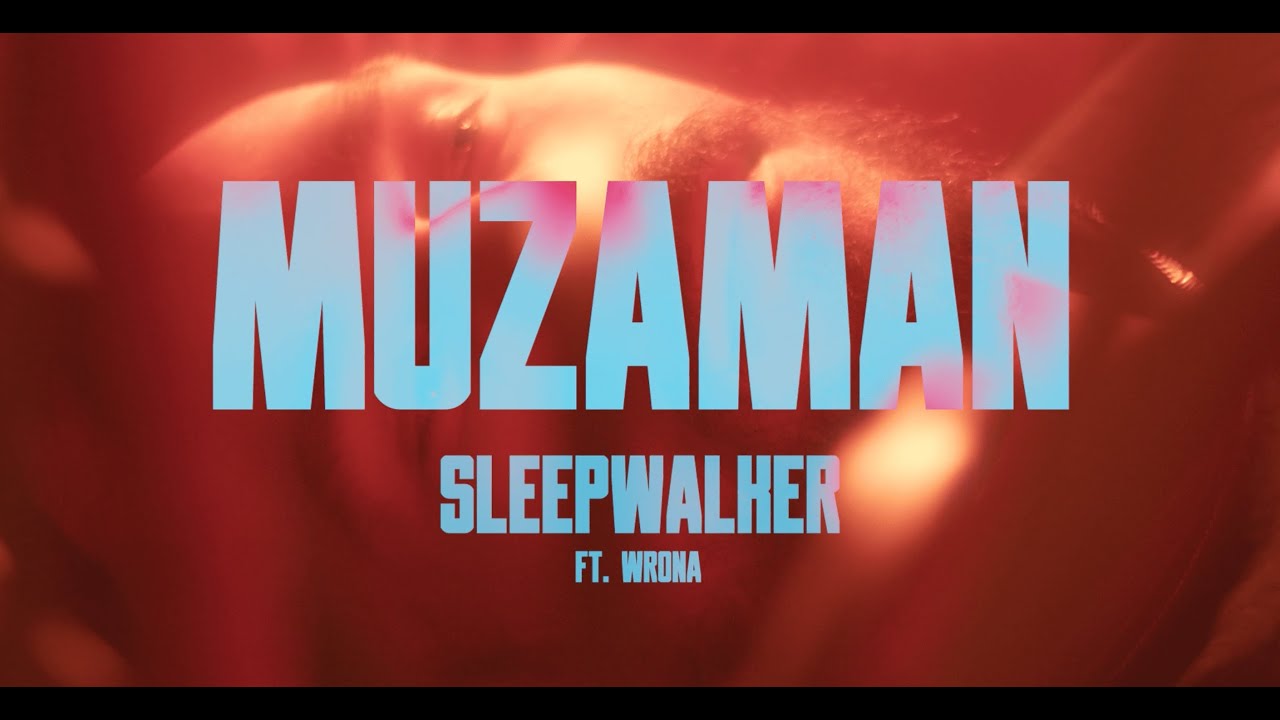 Muzaman - Sleepwalker ft. Wrona