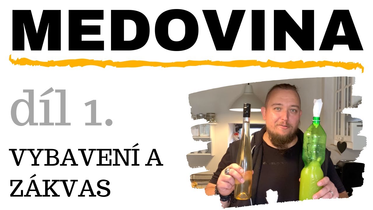 Výroba domácí medoviny: DÍL 1. - VYBAVENÍ A ZÁKVAS
