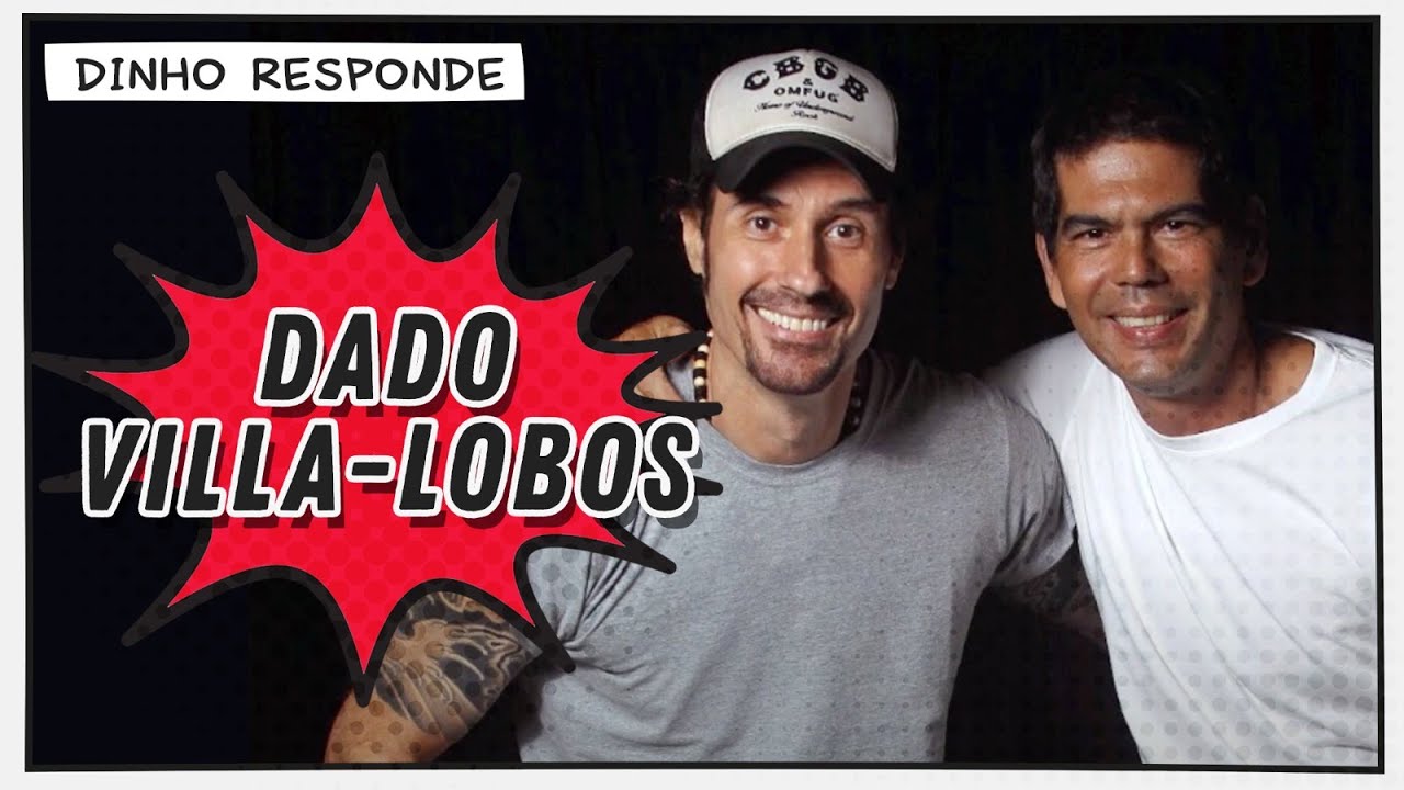 DADO VILLA-LOBOS: COMO MEU MELHOR AMIGO VIROU IRMÃO (LITERALMENTE!)