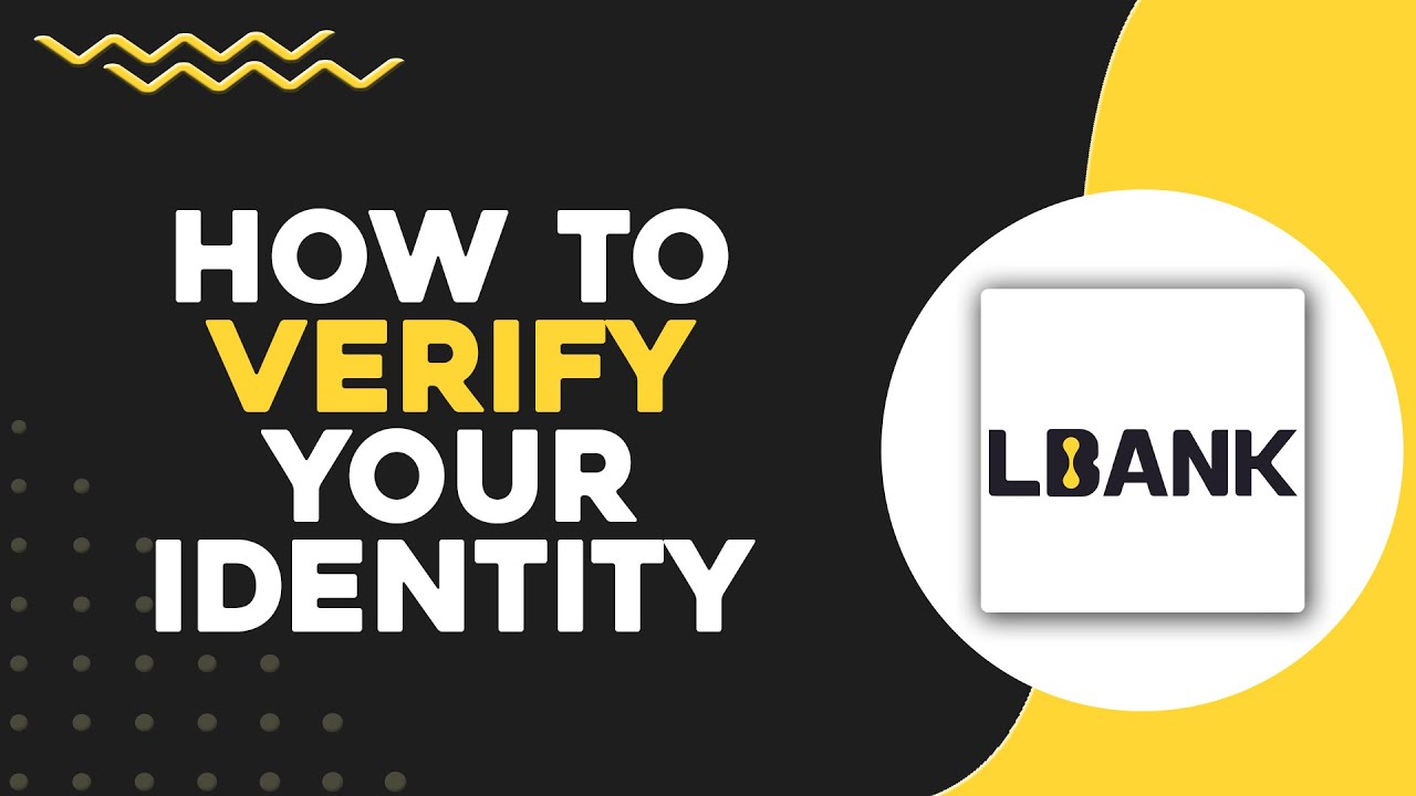 How to Verify Your Identity KYC on LBank (Quick & Easy)