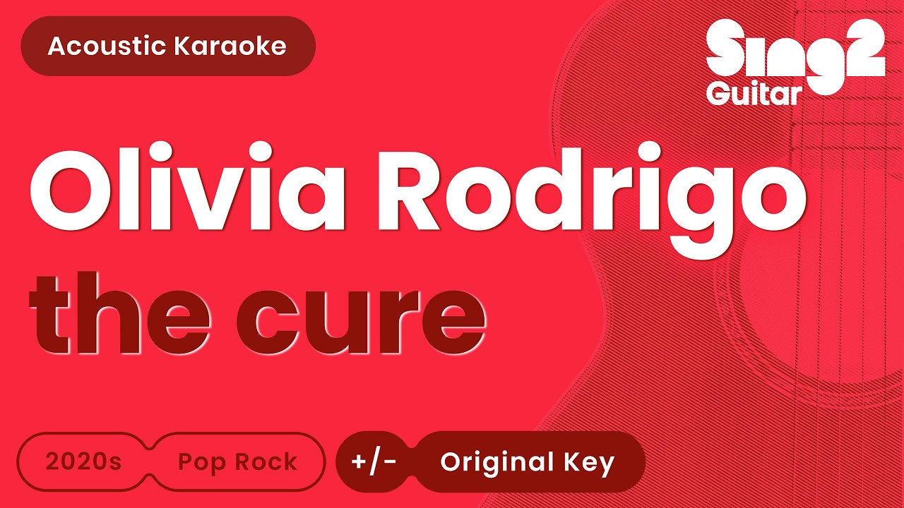 Olivia Rodrigo - the cure (Acoustic Karaoke)