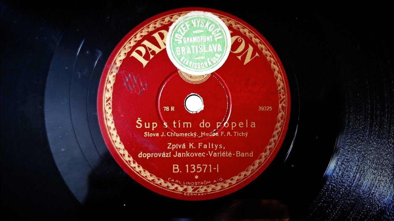 Šup S Tím Do Popela - F. A. Tichý, J. Chlumecký, spieva Karel Faltys, 1930