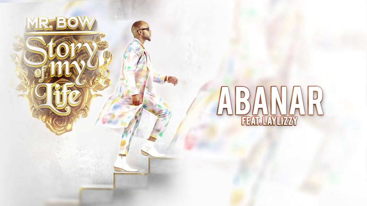 Mr. Bow - Abanar (Official Audio) ft. Laylizzy