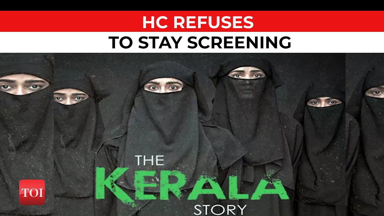 Kerala High Court refuses to stay screening of controversial movie &lsquo;The Kerala Story&rsquo;
