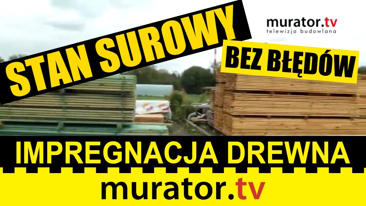 Impregnacja drewna konstrukcyjnego - STAN SUROWY BEZ BŁĘDÓW