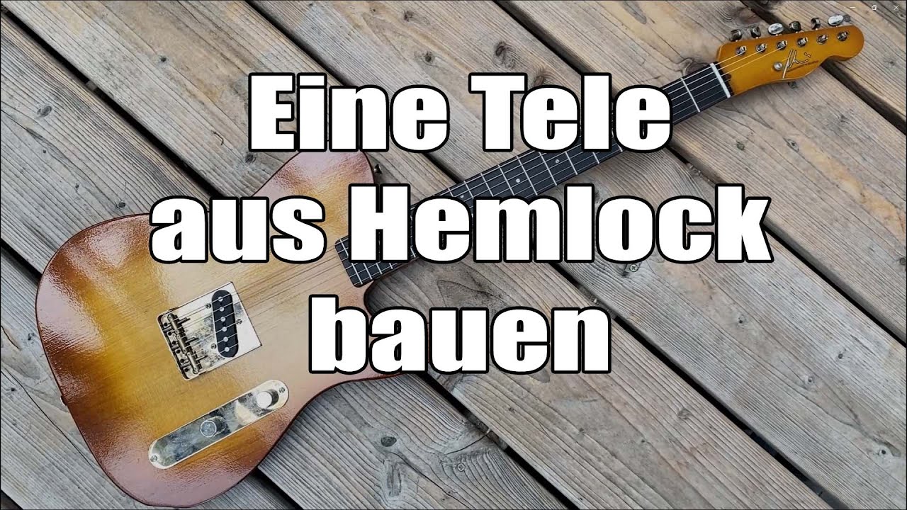 Eine Tele aus Hemlock!