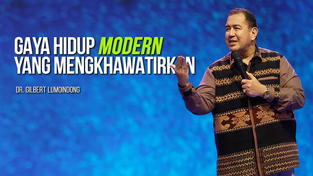 KHOTBAH Dr. GILBERT LUMOINDONG - KERAJAAN ALLAH & LIFESTYLE