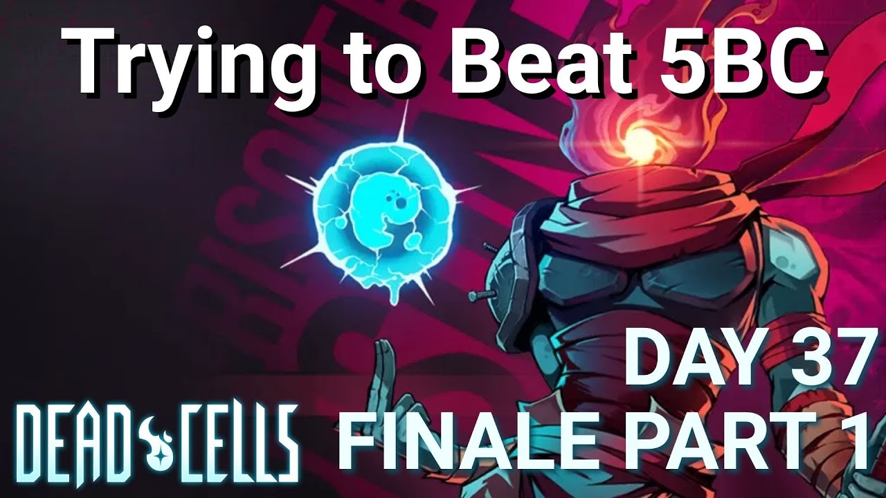 Finale Part 1 (Day #37) of Trying to Beat 5 Boss Cells | Dead Cells