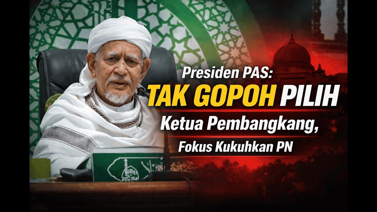 Presiden PAS tegaskan tak gopoh lantik Ketua Pembangkang, utama perkukuh PN