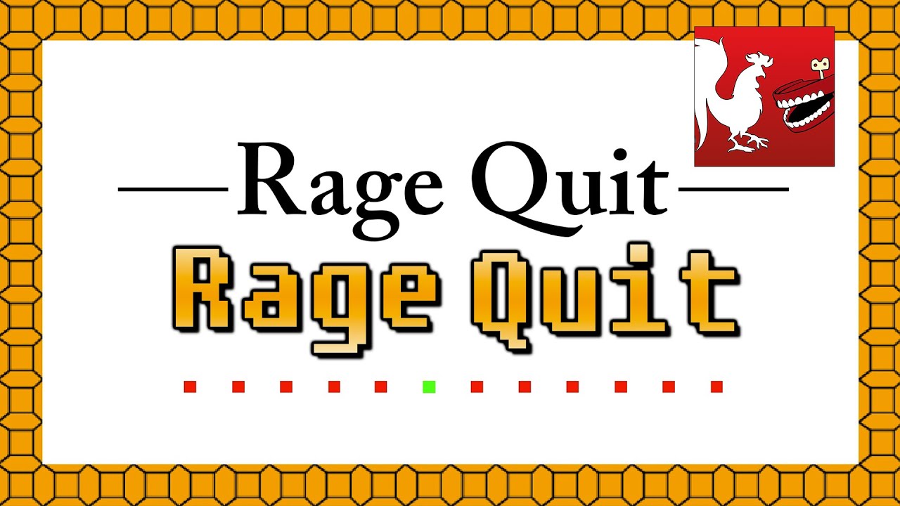 Rage Quit&sup2; | Rooster Teeth