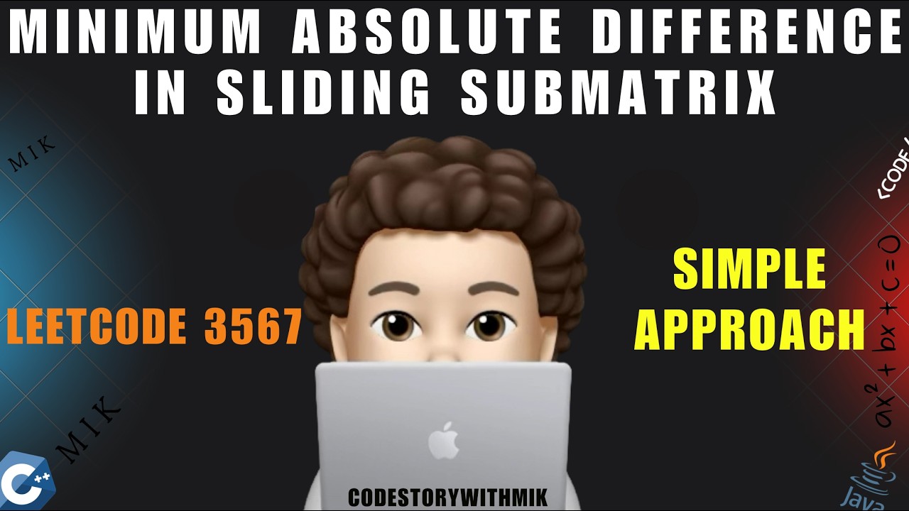 Minimum Absolute Difference in Sliding Submatrix | Straight Forward | Leetcode 3567 | MIK