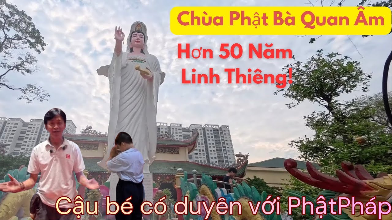 Khám Phá Chùa Phật Bà Quan Âm Tân Phú: Ngôi Chùa Linh Thiêng Hơn 50 Năm Tuổi Giữa Lòng Sài Gòn.