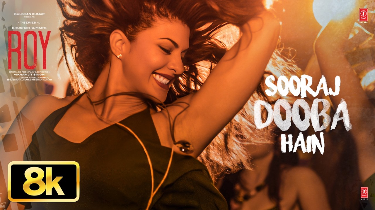 ROY: Sooraj Dooba Hain 8K Video Song | Arijit Singh | Ranbir Kapoor | Jacqueline | Amaal Mallik