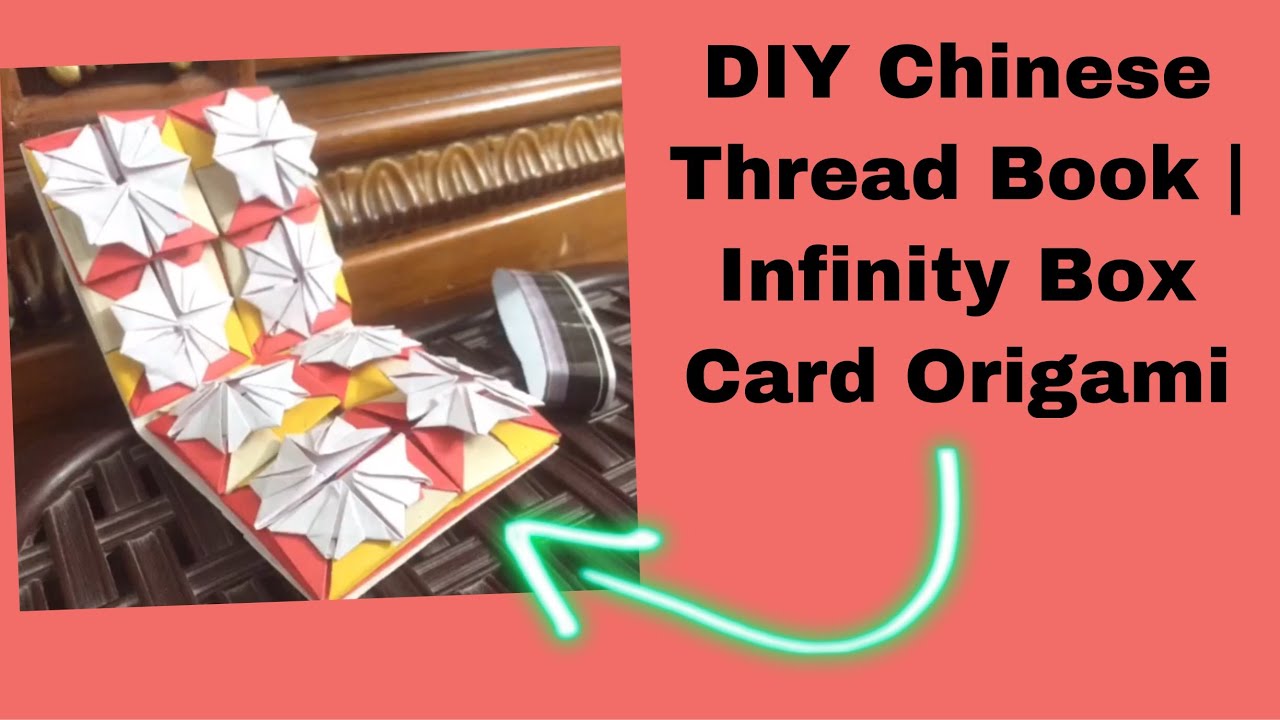DIY Chinese Thread Book | Infinity Box Card Origami
