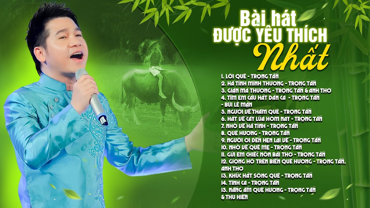 Top Bài Hát Trữ Tình Quê Hương Được Yêu Thích Nhất Trọng Tấn - Bài Hát Lời Quê, Hà Tĩnh Mình Thương